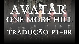 Avatar - One More Hill - Tradução [PT-BR]