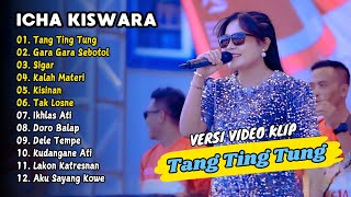 Download lagu ICHA KISWARA - TANG TING TUNG - GARA GARA SEBOTOL | DANGDUT KOPLO TERBARU mp3