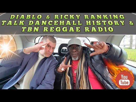 Legendary Ricky Ranking & Diablo Talk DanceHall History TBN Reggae Radio & SoundSystem Culture