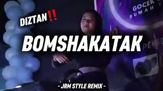 Download lagu DIZTAN‼️ - BOMSHAKATAK - JRM STYLE REMIX 2026🔥 mp3