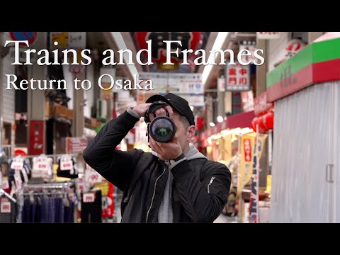 Trains and Frames: Return to Osaka