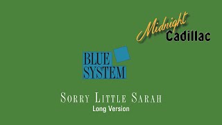 BLUE SYSTEM Sorry Little Sarah (Long Version)