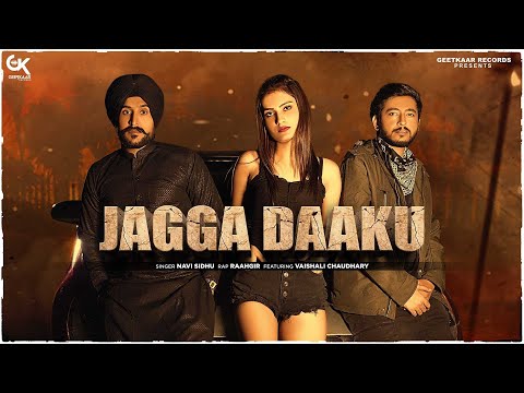 Jagga Daaku (Official Video): Navi Sidhu |Raahgir |Vaishali Chaudhary|New Punjabi Gangster Song 2023