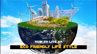 Sustainable Living: Embrace the Eco-Friendly Lifestyle
