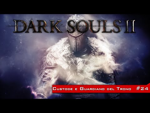 Dark Souls II - Guardiano & Custode del Trono #24