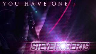 STEVE ROBERTS - YOU HAVE ONE - Radio Edit