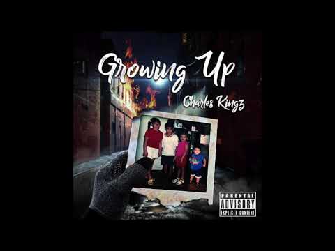 Charles Kingz - Growing Up (Prod. Young Marckson)