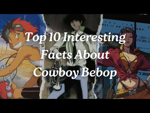 Top 10 Interesting Facts About Cowboy Bebop #viralvideo #cowboybebop #animelist