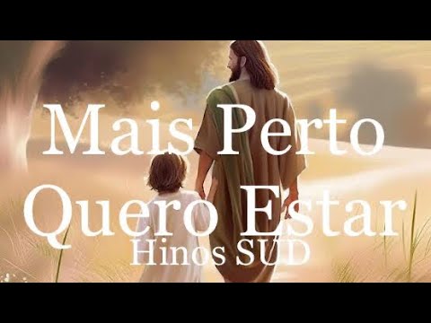 Mais Perto Quero Estar