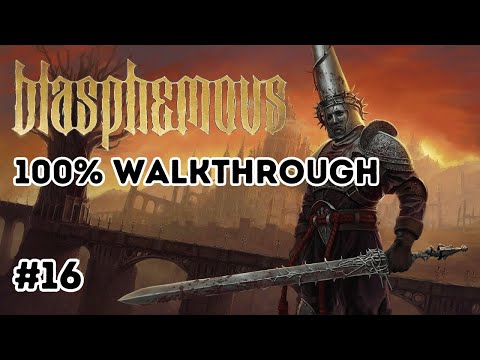 BLASPHEMOUS Walkthrough Gameplay Part 16 - PS5 (FULL GAME)