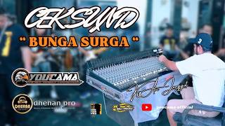 Download lagu CEK SOUND BUNGA SURGA -  YOUCAMA MUSIC || DHEHAN PRO AUDIO mp3