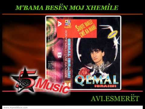 QEMAL IBRAIMI - MBAMA BESEN MOJ XHEMILE.ESMERET OHER 076 688 943