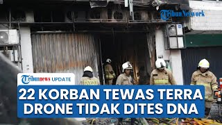 22 Korban Tewas Tragedi Kebakaran Gedung Terra Drone Tak Dites DNA, Polisi Ungkap Alasannya