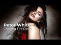 Peter White  - Chasing The Dawn -