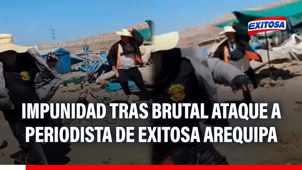 🔴🔵Ataque a la prensa queda impune: Periodista de Exitosa fue víctima de violentos sujetos