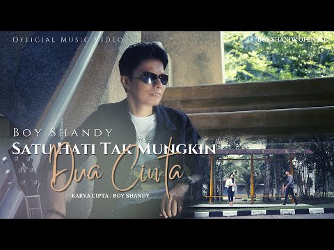 Lagu Terbaru Boy Shandy  - Satu Hati Tak Mungkin Dua Cinta ( Official Musik Video)