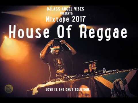 House Of Reggae Mixtape Feat. Anthony B, Lutan Fyah, Perfect, Omar Perry, (FEB.2017)