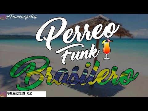 MIX PERREO FUNK BRASILERO