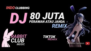 DJ 80 JUTA Perawan Atau Janda Bisa Nego? | Tiktok Remix 2019