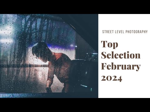 STREET PHOTOGRAPHY: TOP SELECTION - FEBRUARY 2024 -