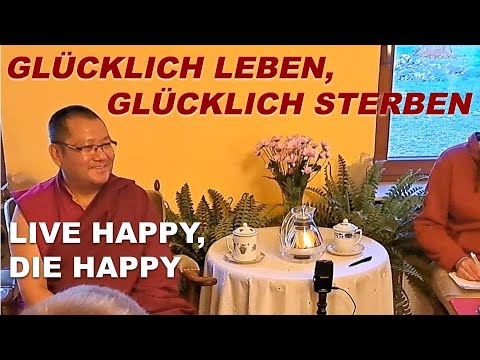 Lama Kelzang Wangdi 🔴 Glücklich leben, glücklich sterben 🔴 Live happily, die happily 🔴 Buddhistisch