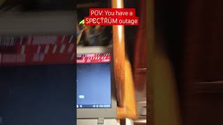 you have a spectrum outage