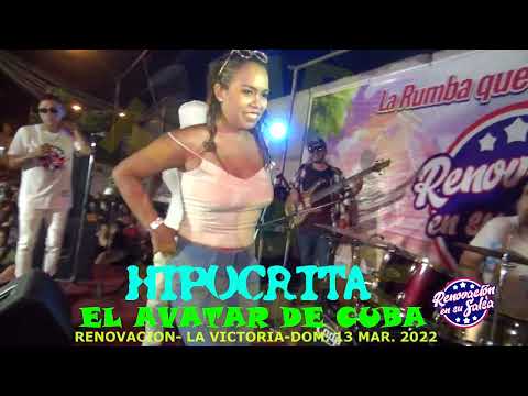 HIPOCRITA ♫ EL AVATAR DE CUBA ♫ RENOVACION EN SU SALSA ♫ 4K FULL HD ♫ LA VICTORIA ♫ 13 MAR.2022