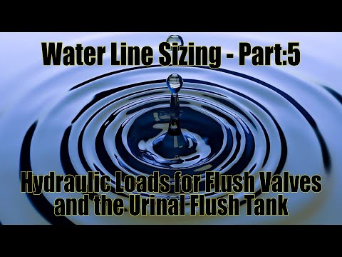 Water Line Sizing Part:5 Hydraulic Loads for Flush Valves and Flush Tank Urinals
