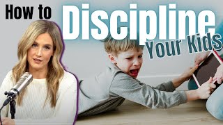 How to Discipline Your Kids