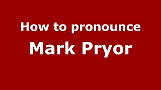 How to pronounce Mark Pryor