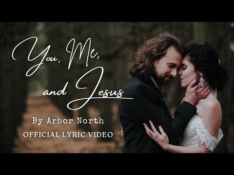 Arbor North - You, Me, and Jesus (Official Lyric Video)