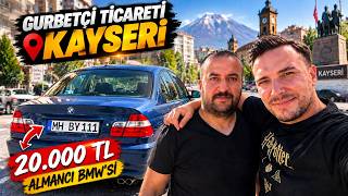 KAYSERİ İLE BARIŞTIK! 20.000 TL'ye Almancı BMW'si Aldım | Gurbetçi Tic
