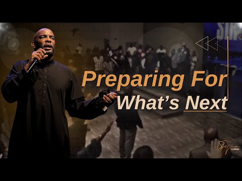 Preparing For What's Next | Bishop S. Y. Younger