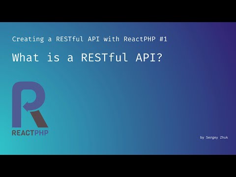 What is a RESTful API? | Creating a RESTful API with ReactPHP