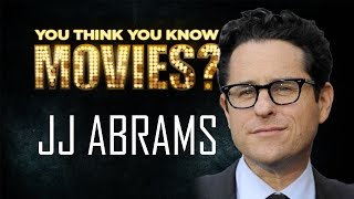 J.J. Abrams - You Think You Know Movies?