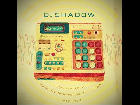 DJ Shadow ‎– Total Breakdown [Full Mix]