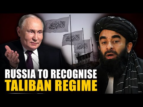 Russia takes step towards recognizing Afghanistan's Taliban government