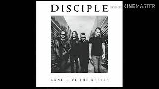 Disciple - Long Live The Rebels (2016) - 9. Forever Starts Today