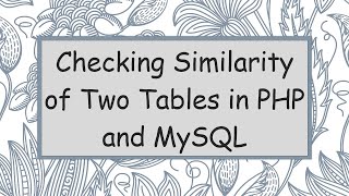 Download the video "Checking Similarity of Two Tables in PHP and MySQL"