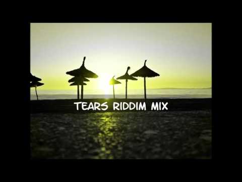 Tears Riddim Mix 2015