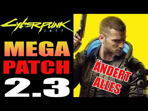 UNGLAUBLICH! DAS KANN CYBERPUNK 2077 JETZT! (Update 2.3 Guide!)