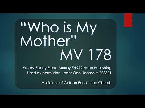 MV 178 Who is My Mother