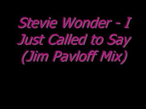 Stevie Wonder -I Just Called To Say (Jim Pavloff Mix)