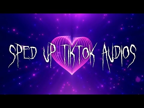 sped up/nightcore tiktok audios ♡ (part 161)