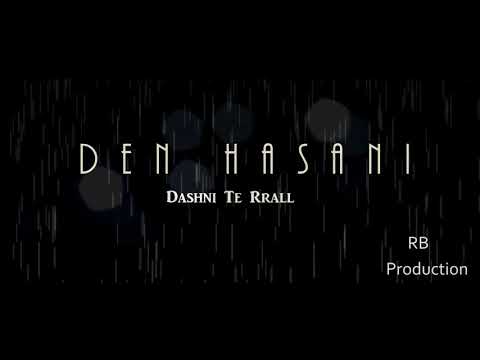 Den Hasanaj -Dashni t' rrall-