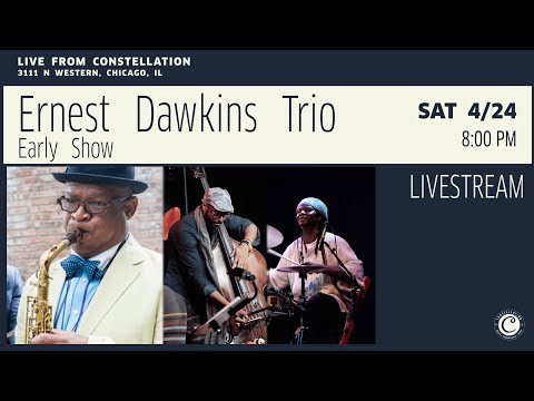 Ernest Dawkins Trio - early show