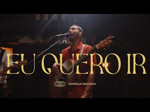 Eu Quero Ir - Henrique Machado