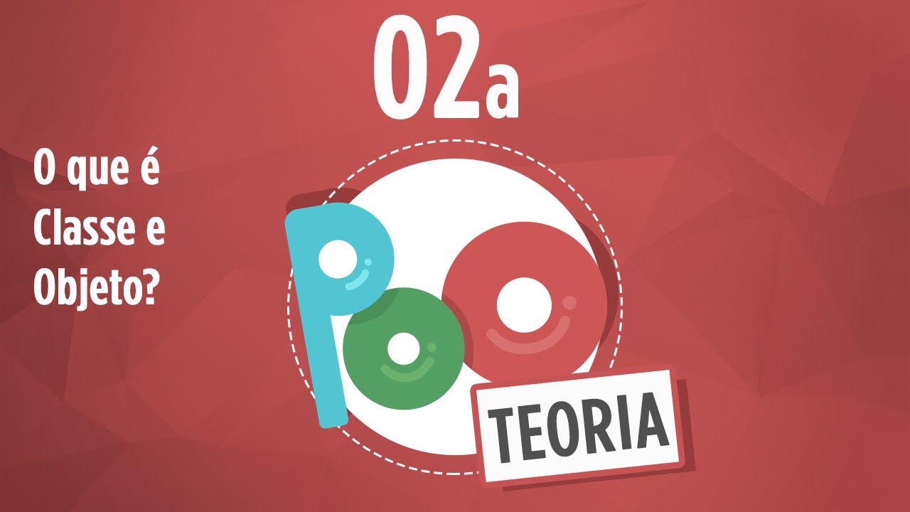 Curso POO Teoria #02a - O que é um Objeto?