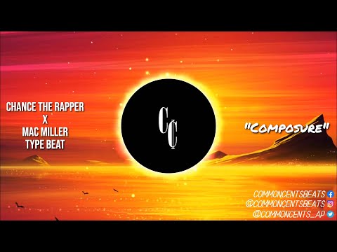 Chance the Rapper x Mac Miller Type Beat - "Composure" (Prod. Common Cents)