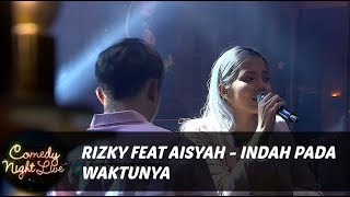 Download lagu Rizky Febian & Aisyah Aziz - Indah Pada Waktunya - Live at CNL mp3